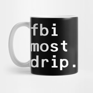 fbi most envied drip - White Mug